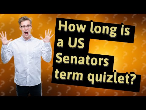 How long is a US Senators term quizlet?